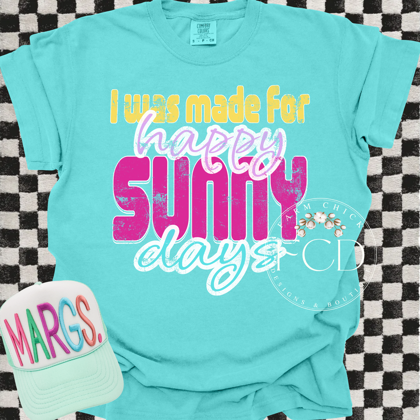 I WAS MADE FOR HAPPY SUNNY DAYS CREWNECK TSHIRT