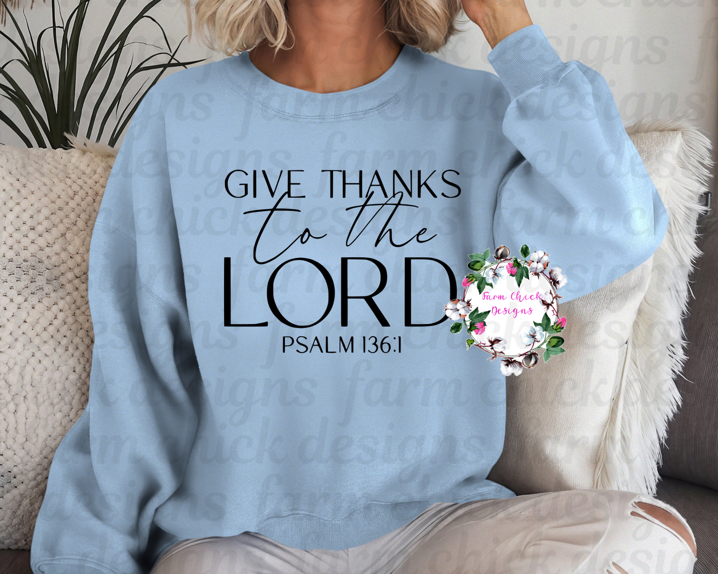 GIVE THANKS TO THE LORD CREWNECK SWEATSHIRT