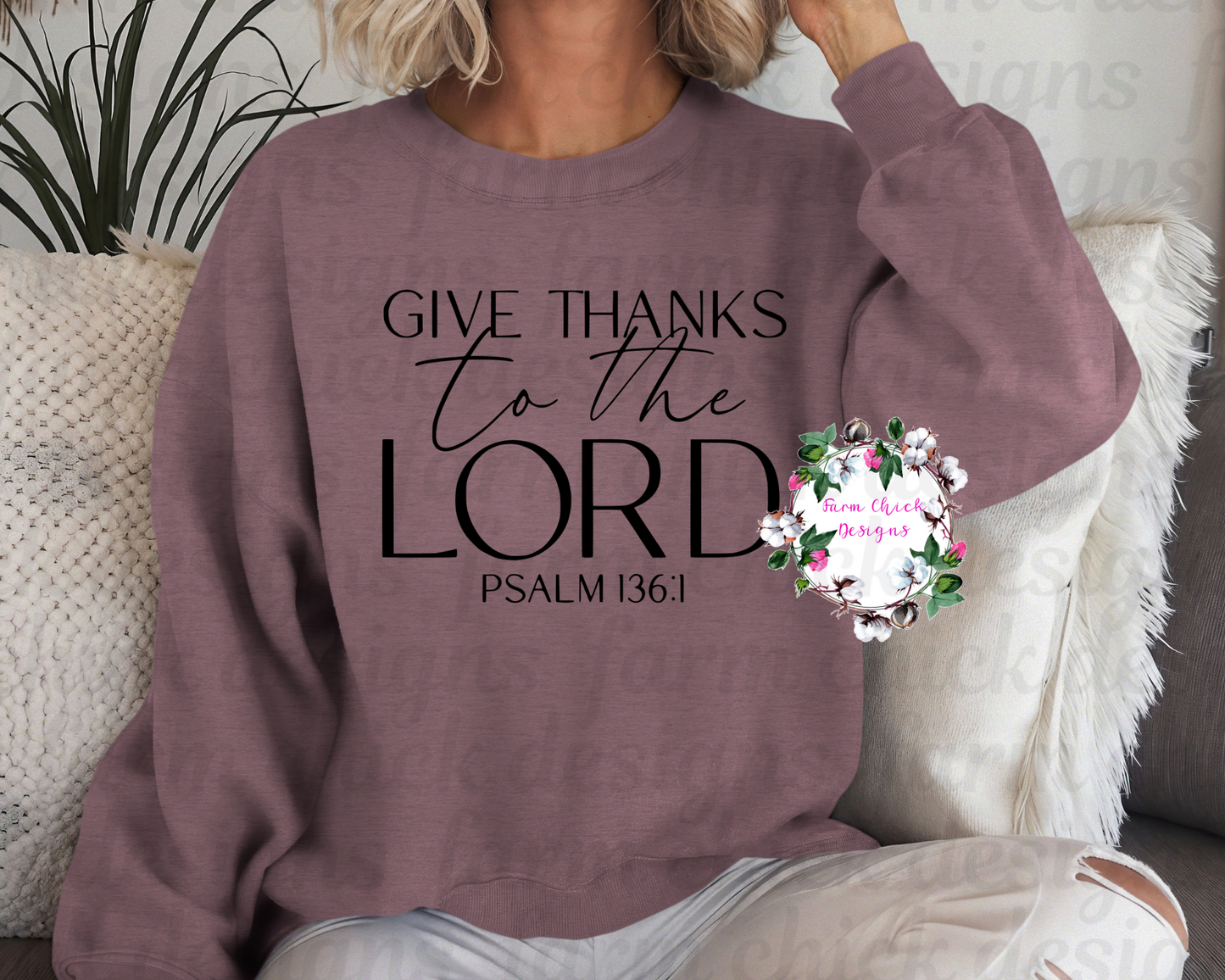 GIVE THANKS TO THE LORD CREWNECK SWEATSHIRT