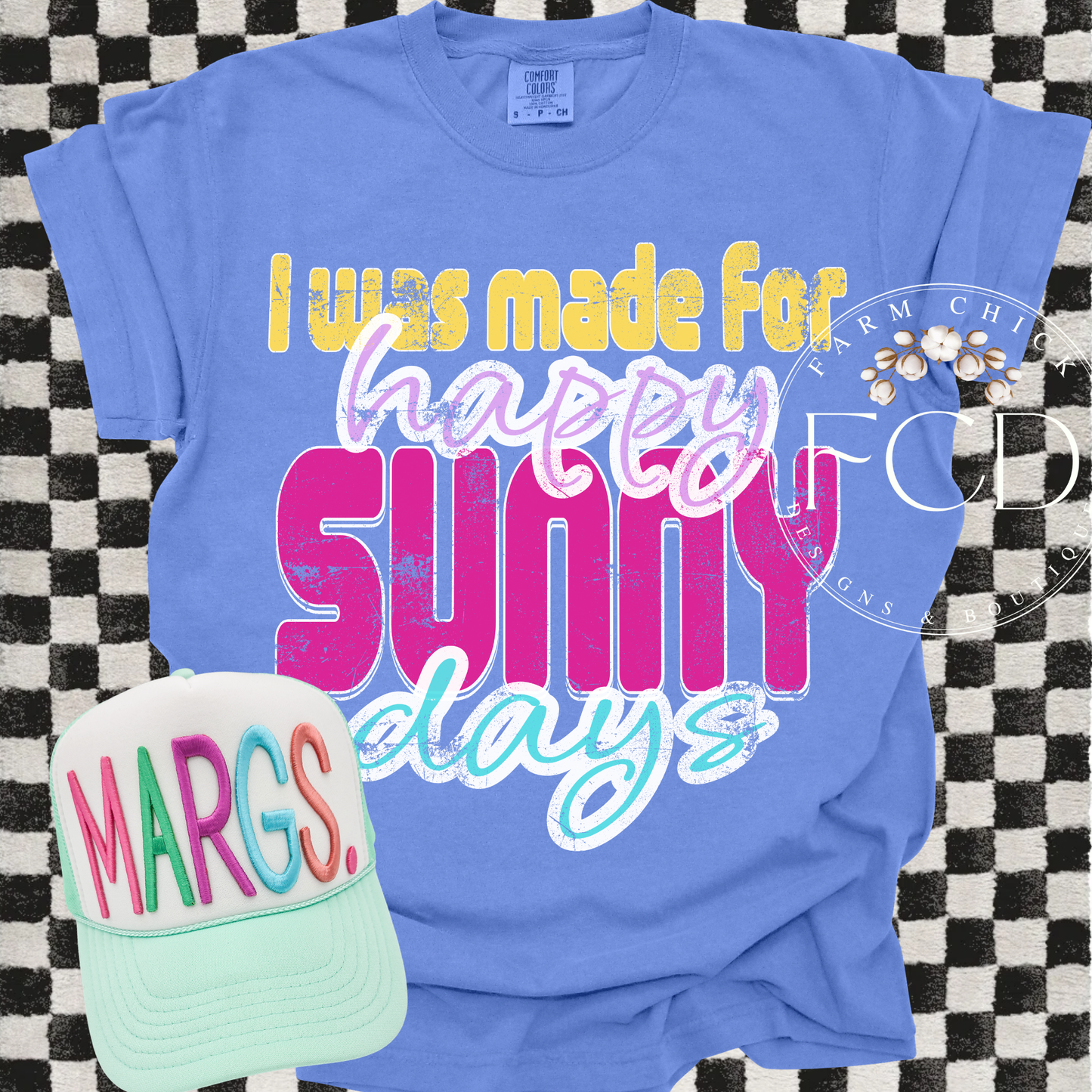 I WAS MADE FOR HAPPY SUNNY DAYS CREWNECK TSHIRT