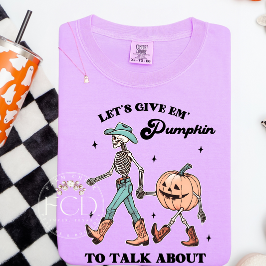 LET'S GIVE EM' PUMPKIN TO TALK ABOUT