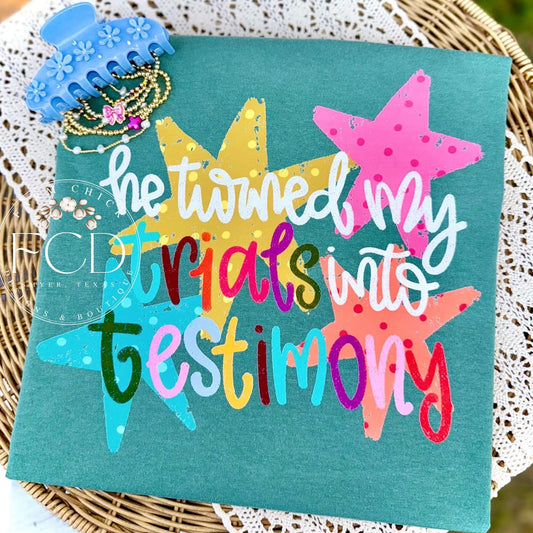 He Turned my Trials into Testimony