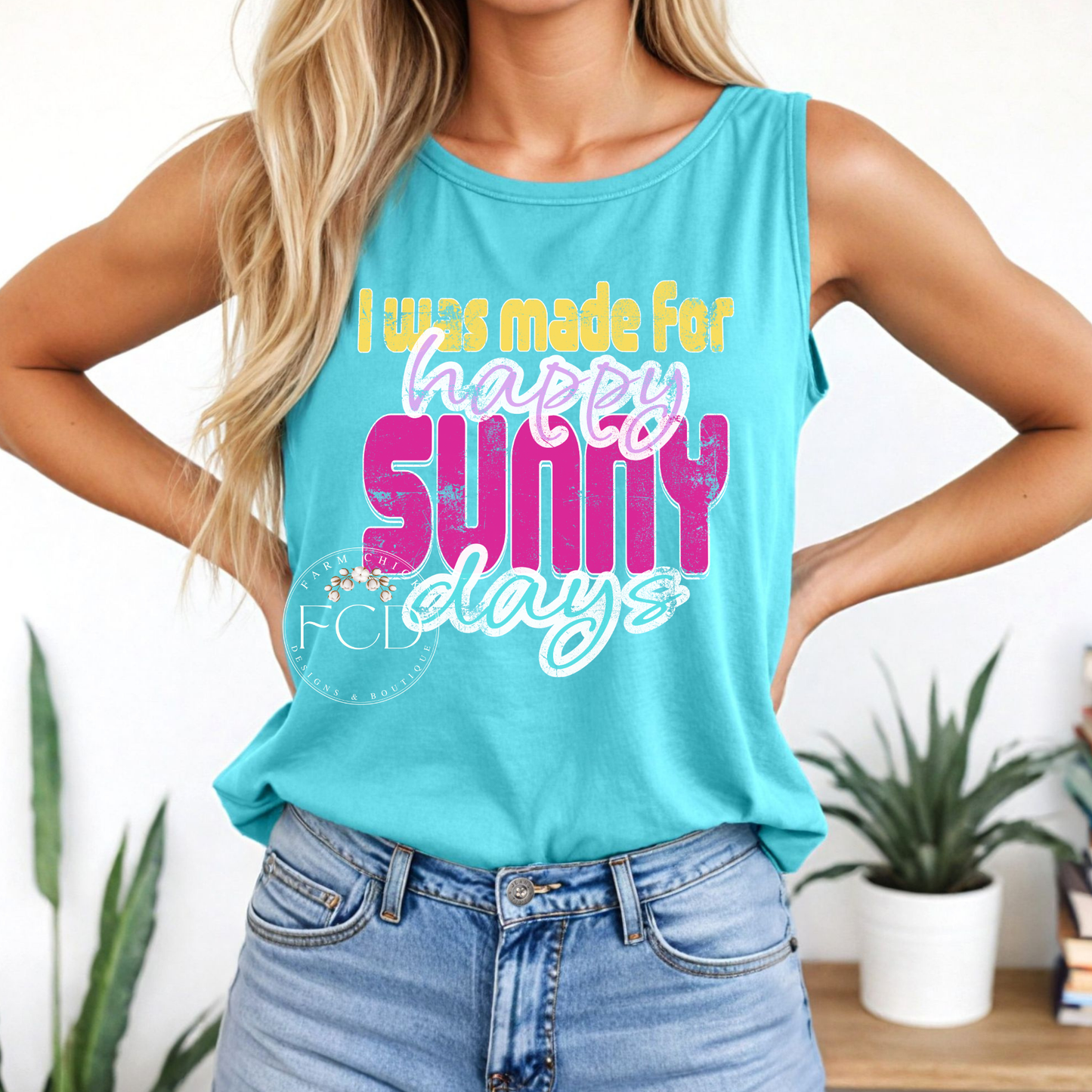 I WAS MADE FOR HAPPY SUNNY DAYS TANK TOP