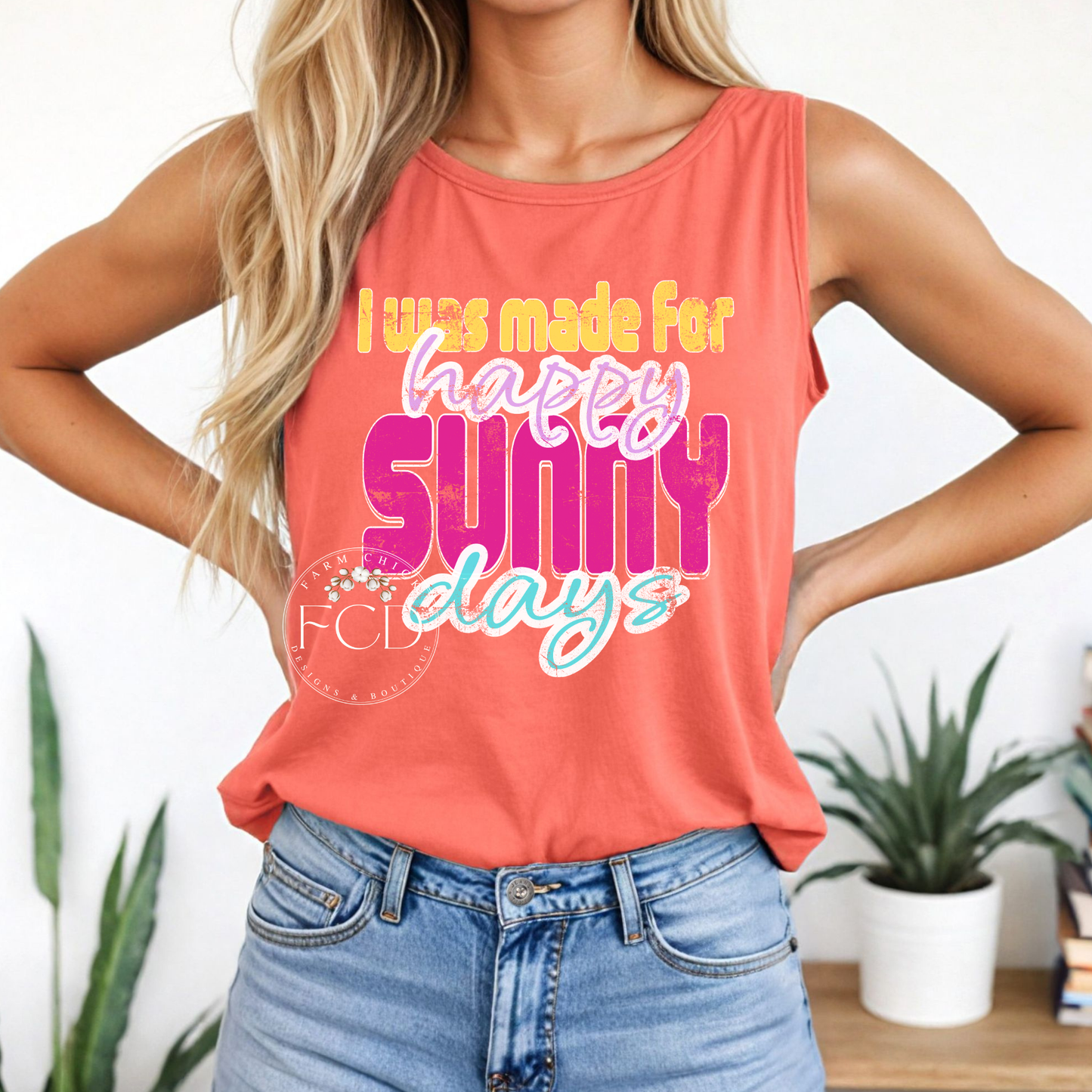 I WAS MADE FOR HAPPY SUNNY DAYS TANK TOP