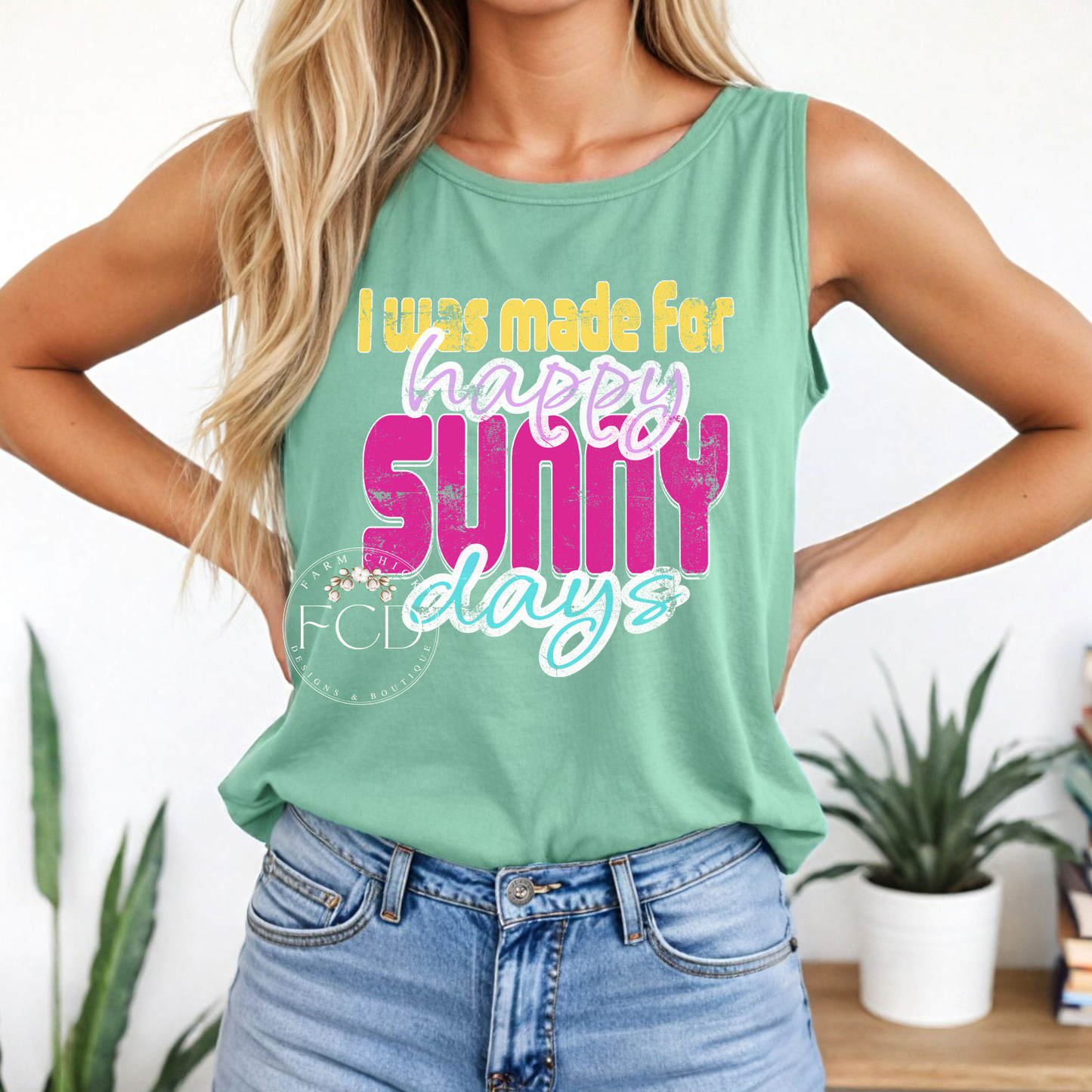 I WAS MADE FOR HAPPY SUNNY DAYS TANK TOP