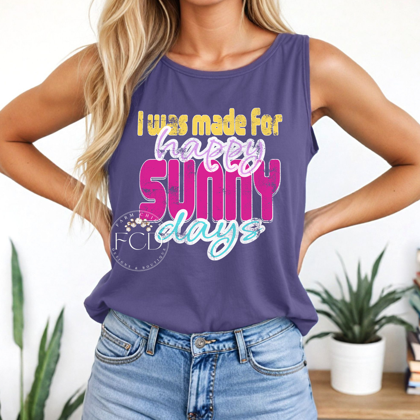 I WAS MADE FOR HAPPY SUNNY DAYS TANK TOP