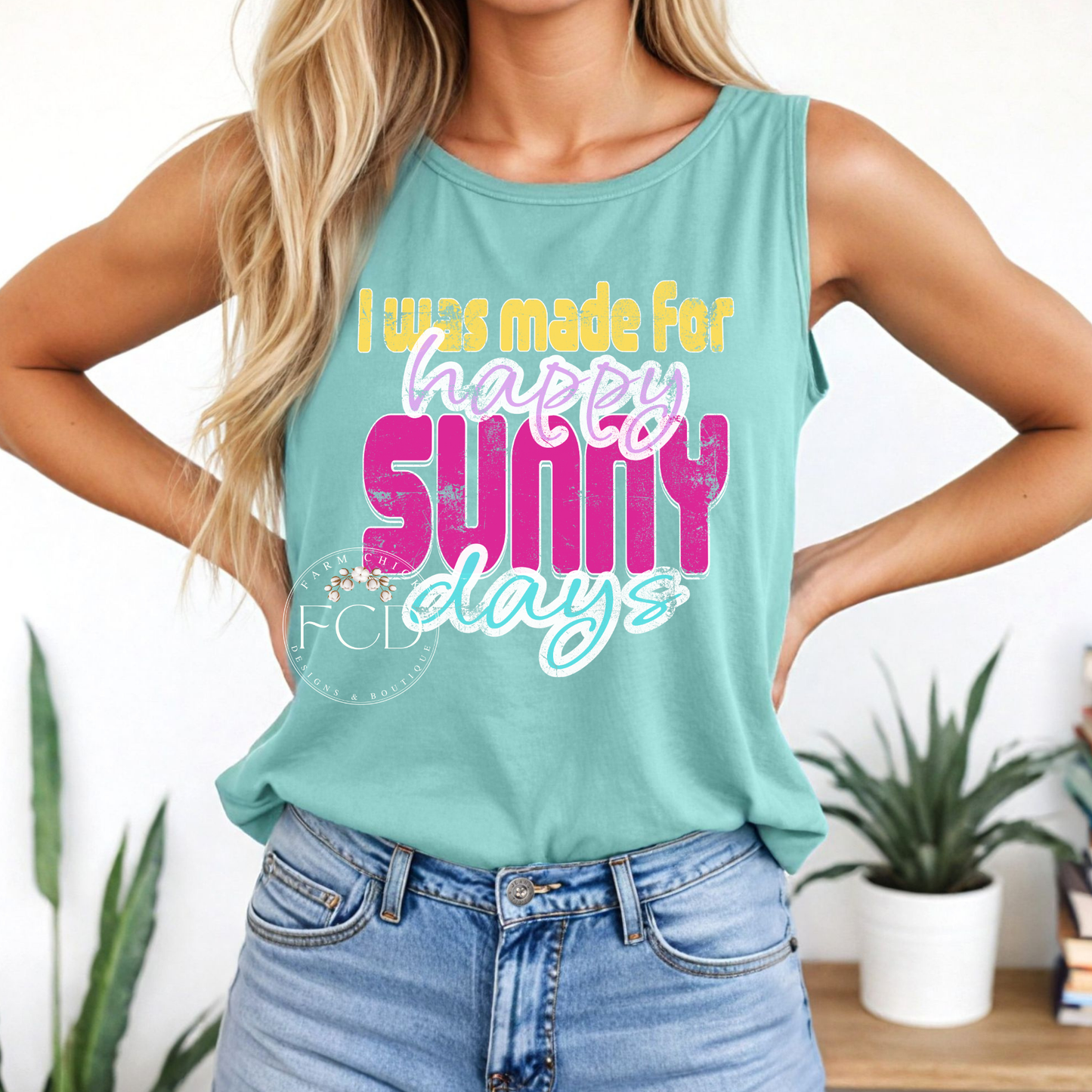 I WAS MADE FOR HAPPY SUNNY DAYS TANK TOP