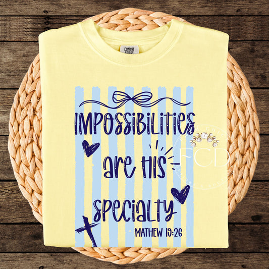 Impossibilities are His specialty