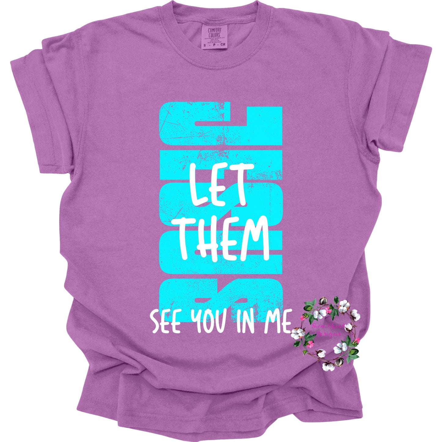 Jesus Let Them See You in Me Adult Tshirt